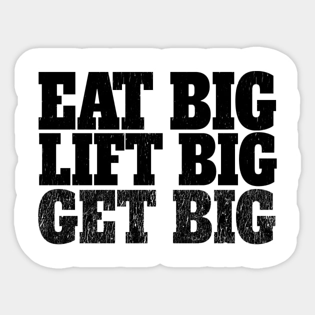 Eat big Lift Big Get Big Sticker by shopbudgets